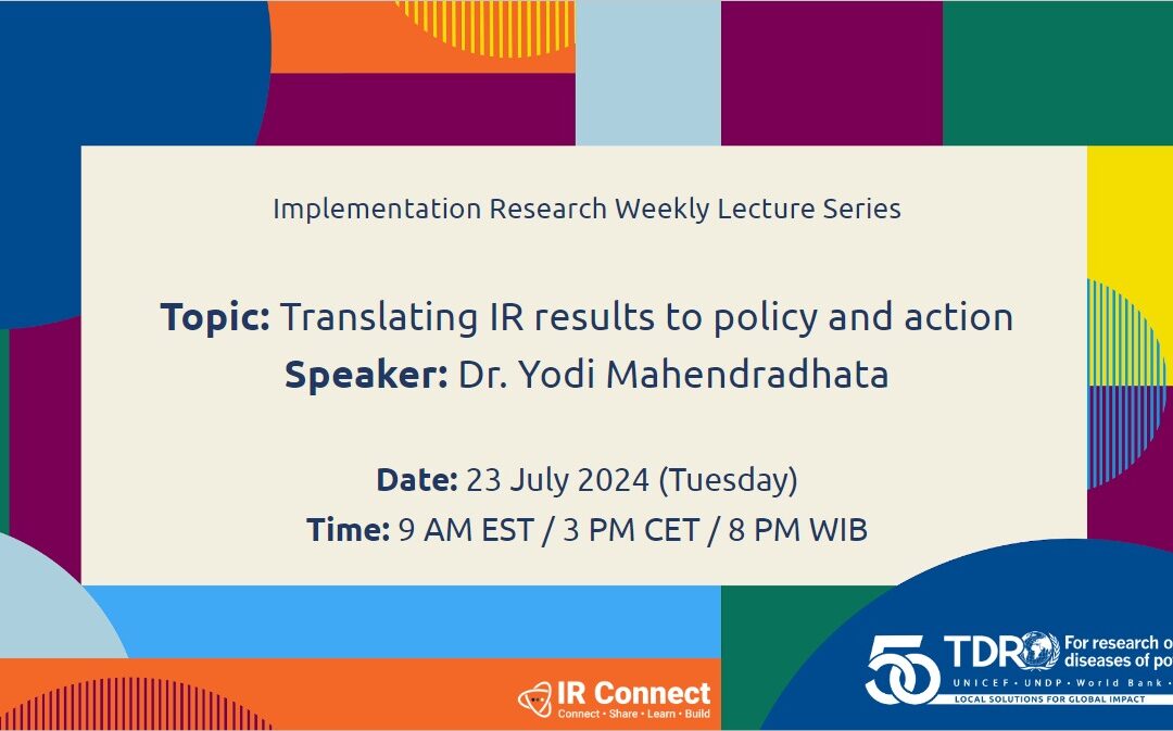 Translating IR results to policy and action – Dr. Yodi Mahendradhata